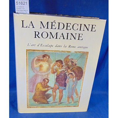 Penso  : La medecine romaine : l'art d'esculape dans la rome antique. Par Penso Giuseppe...