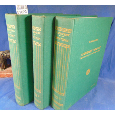 Rouviere  : Anatomie humaine. 3 vol. 9e édition 1962...
