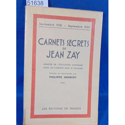Zay  : Carnets secrets de Jean Zay ministre de l'éducation nationale dans les cabinets Blum et Daladier publié