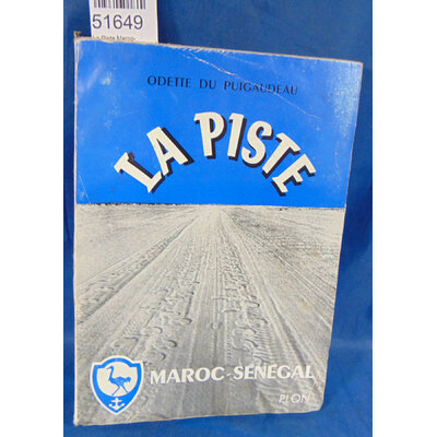 Puigaudeau  : La Piste Maroc-Sénégal .Par Odette Du Puigaudeau...