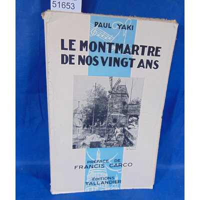 Yaki  : Le Montmartre de nos vingt ans. Par Yaki Paul...