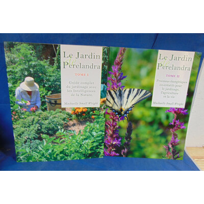 Wright  : le jardin de Perelandra. tome 1 et 2 Guide complet du jardinage avec les Intelligences de la Nature/