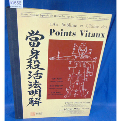 Saiko  : Art sublime et ultime des points vitaux. Par Henry Plée,Fujita Saiko...