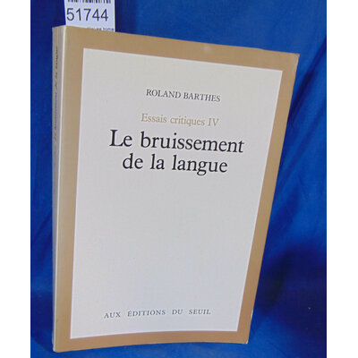 Barthes  : essais critiques tome 4 - le bruissement de la langue. Par Roland Barthes...