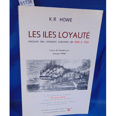 Howe  : Les iles loyauté : histoire des contacts culturels de 1840 à 1900 . / traduit de l'anglais par Georges