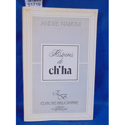 Nahum  : Histoires de Ch'ha: Ou Jehâ ou Johâ ou Goha, le plus fou d'entre les fous, le plus sage, le plus rusé