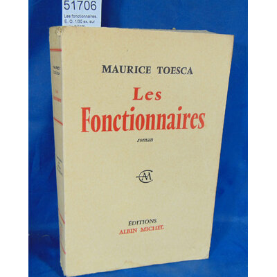 Toesca  : Les fonctionnaires. E. O. 1/30 ex. sur velin (N°13)...