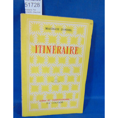 Zundel  : Itinéraire. Par ZUNDEL (Maurice)...