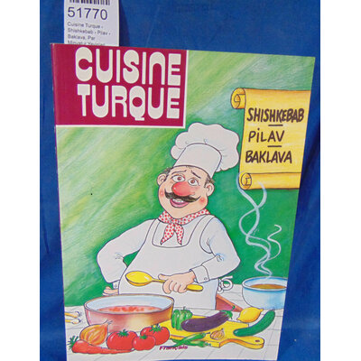 Yayinlari  : Cuisine Turque - Shishkebab - Pilav - Baklava. Par Minyatur Yayinlari...