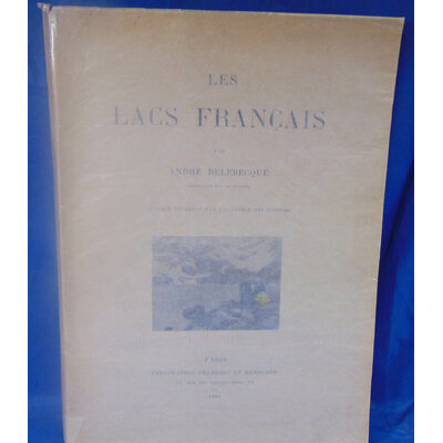 DELEBECQUE  : Les lacs français. Par   DELEBECQUE André ...