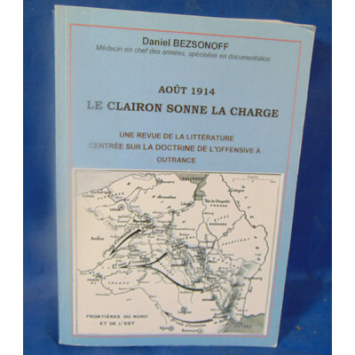 Bezsonoff Daniel : Août 1914 : le clairon sonne la charge. Par  Daniel Bezsonoff...