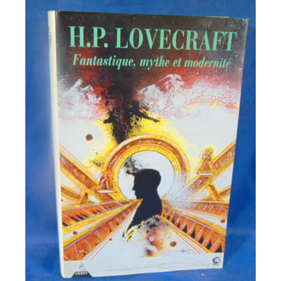 Lovecraft H. P : Fantastique, mythe et modernité. Par  H. P. Lovecraft...
