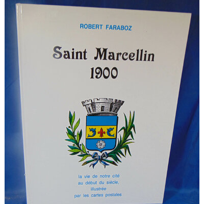 Faraboz Robert : Saint Marcellin 1900 'Isère) . Par  Robert Faraboz...