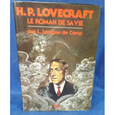 DE CAMP L. Sprague : H. P. Lovecraft – Le roman de sa vie. Par  L. Sprague DE CAMP...