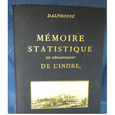 D'ALPHONSE François-Jean : Mémoire statistique du département de l'Indre, adressé au ministre de l'intérieur,