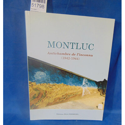 Bruno Permezel  : Montluc : antichambre de l’inconnu (1942-1944). Par Bruno Permezel...