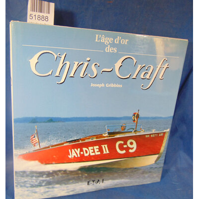 Gribbins  : L'âge d'or des Chris-Craft (1922-1942). Par Joseph Gribbins...