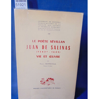 Bonneville  : Le poete Sévillan juan de Salinas Vie et oeuvre. Par  BONNEVILLE Henry...