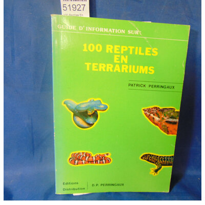 Perringaux  : 100 Reptiles En Terrariums. Par Perringaux Patrick...