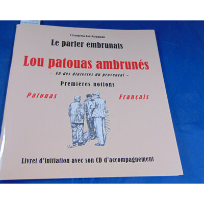 : le parler embrunais. lou patouas ambrunés. un des dialectes du provençal. premières notions. Patouas. Fran