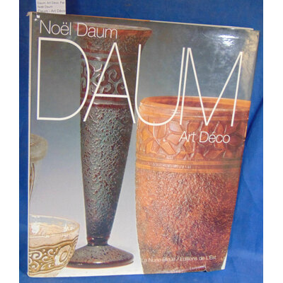Daum  : Daum. Art Déco. Par Noël Daum...