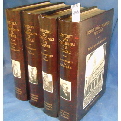 : Histoire des communes de l'Isère. complet des 4 volumes...