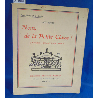 Roth  : Nous de la petite classe ! (Choeurs chants rythme  )...