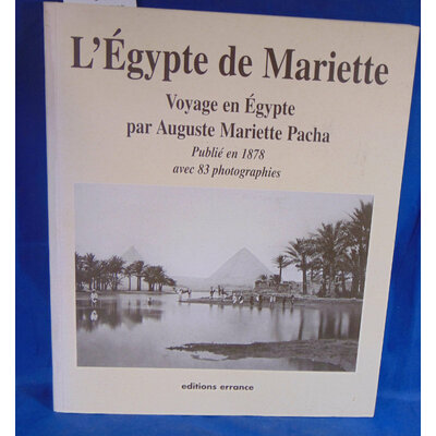 Mariette  : Voyage dans la Haute-Egypte : Compris entre Le Caire et la première cataracte. Par Auguste Mariett