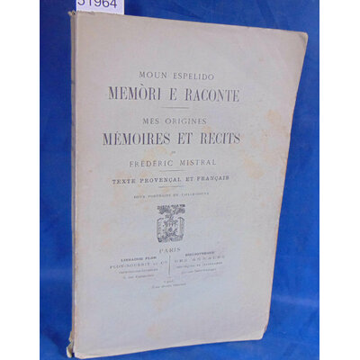 Mistral  : Moun Espelido / Mes origines . Texte provençal et Français...