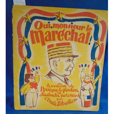 Chancerel  : Oui, monsieur le maréchal, ou le serment de Pouique le glouton et Lududu paresseux par l'oncle Sé