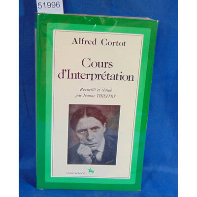 Cortot  : cours d'interprétation. Par Alfred Cortot...