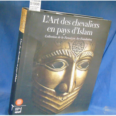 Bashir  : l'art des chevaliers en pays d'islam - collection de la furusiyya art foundation. Par Bashir Mohamed