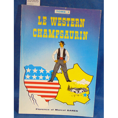 Bares  : Le western champsaurin. Tom 1 Par Florence et Marcel Bares...