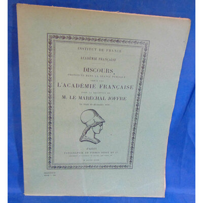 Joffre Joseph : Discours prononcés dans la séance publique tenue par lAcadémie française pour la réception de