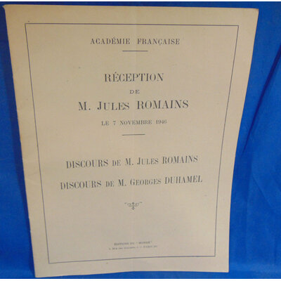 Romains Jules : Académie française. Réception de M. Jules Romains, le 7 novembre 1946. Discours de Jules Romai