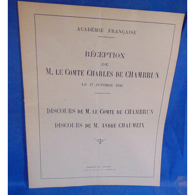 de Chambrun Charles : Académie française. Réception de M. le comte Charles de Chambrun, le 17 octobre 1946. Di