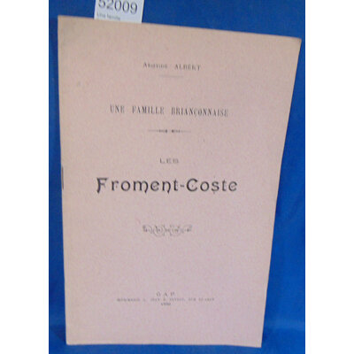 Albert  : Une famille Brianconnaise. Les Froment-coste. Par Aristide Albert...