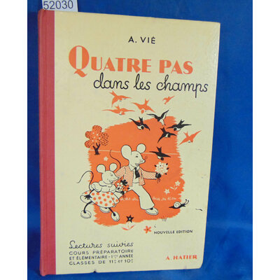 Vié  : Quatre pas dans les champs. (Nouvelles éditions )Lectures suivies Classes de 11e et 10e...