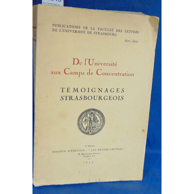 : De l'université au Camps de concentration : Témoignages strasbourgeois. Avant-propos de Prosper Alfaric...