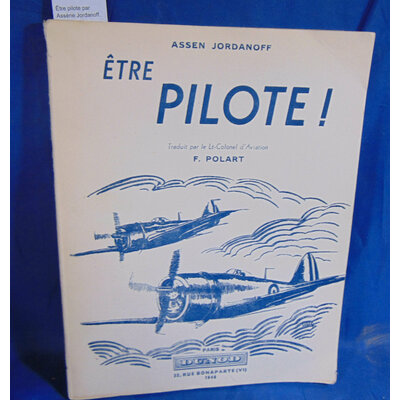 Jordanoff  : Être pilote par Assène Jordanoff....