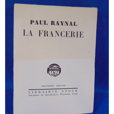 Raynal Paul : La Francerie. Trois actes, en 1914...