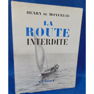 de Monfreid Henry : La Route interdite...