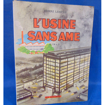 Lespès Henri : LUsine sans âme...