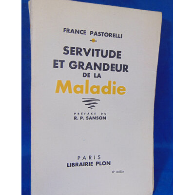 Pastorelli France : Servitude et grandeur de la maladie...
