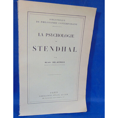 Delacroix Henri : La Psychologie de Stendhal...