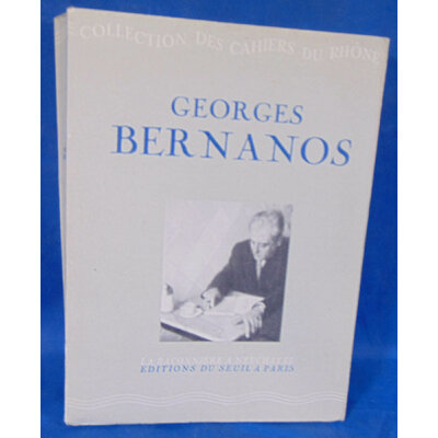 Béguin Albert : Georges Bernanos. Essais et témoignages réunis par Albert Béguin...