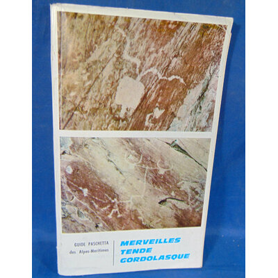 Paschetta J : Merveilles de Tende-Cordolasque. Guide des Alpes-Maritimes...