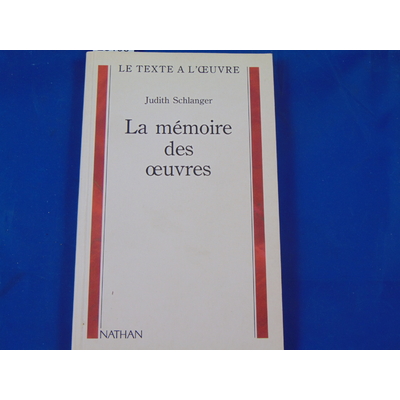 Schlanger judith : La mémoire des oeuvres...