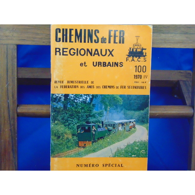 collectif  : Chemins De Fer Régionaux et Urbains, N°100 : les origines du chemins de fer secondaires, R. E. R.