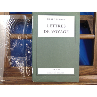 Termier Pierre : Lettres de voyage...